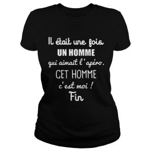 Il etait une fois un homme gui email lafro get homme cest moi Fin ladies tee