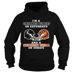 Im a Cincinnati Bearcat on Saturdays and a Cincinnati Bengal on Sundays hoodie