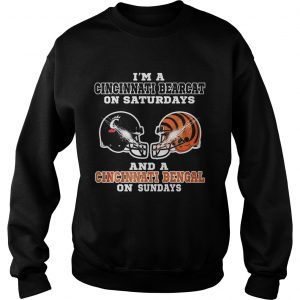 Im a Cincinnati Bearcat on Saturdays and a Cincinnati Bengal on Sundays sweatshirt