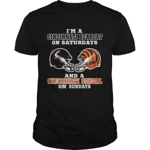 Im a Cincinnati Bearcat on Saturdays and a Cincinnati Bengal on Sundays unisex