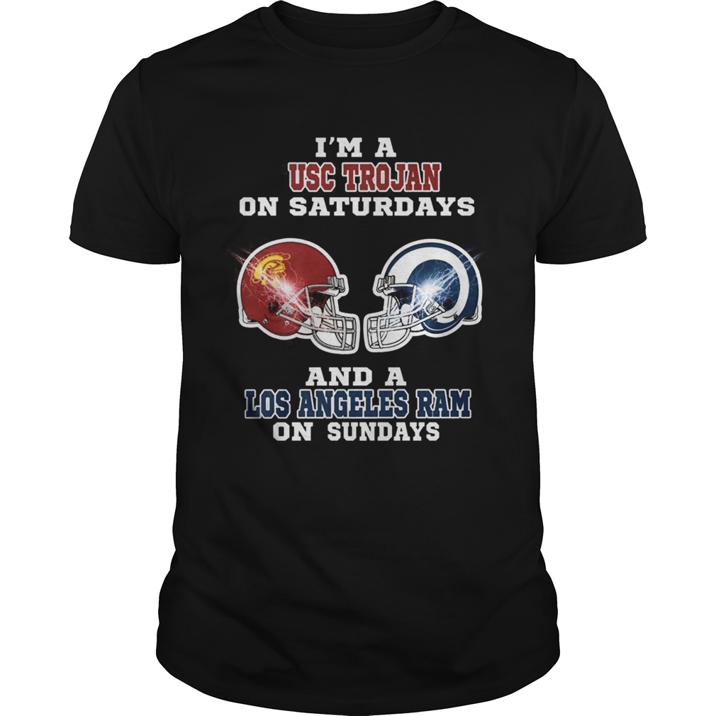 Im a USC Trojan on Saturdays and a Los Angeles Ram on Sundays shirt