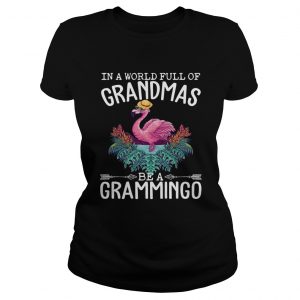 In A World Full Of Grandmas Be A Grammingo Funny Flamingo ladies tee