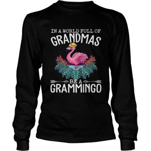 In A World Full Of Grandmas Be A Grammingo Funny Flamingo longsleeve tee