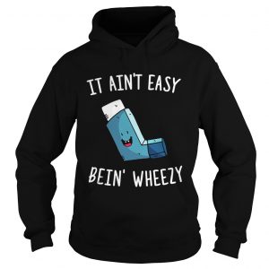 It aint easy bein wheezy hoodie