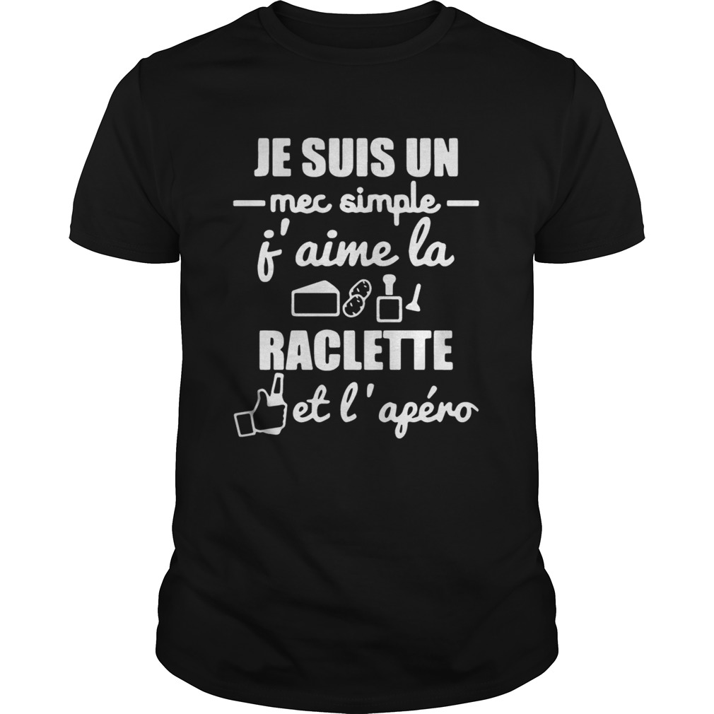 Je suis un mec simple jaime la raclette et lafro shirt