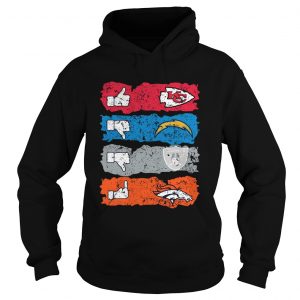 Like Kansas City Chiefs Dislike Los Angeles Chargers Oakland Raiders Fuck Denver Broncos hoodie