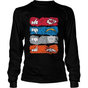 Like Kansas City Chiefs Dislike Los Angeles Chargers Oakland Raiders Fuck Denver Broncos longsleeve tee