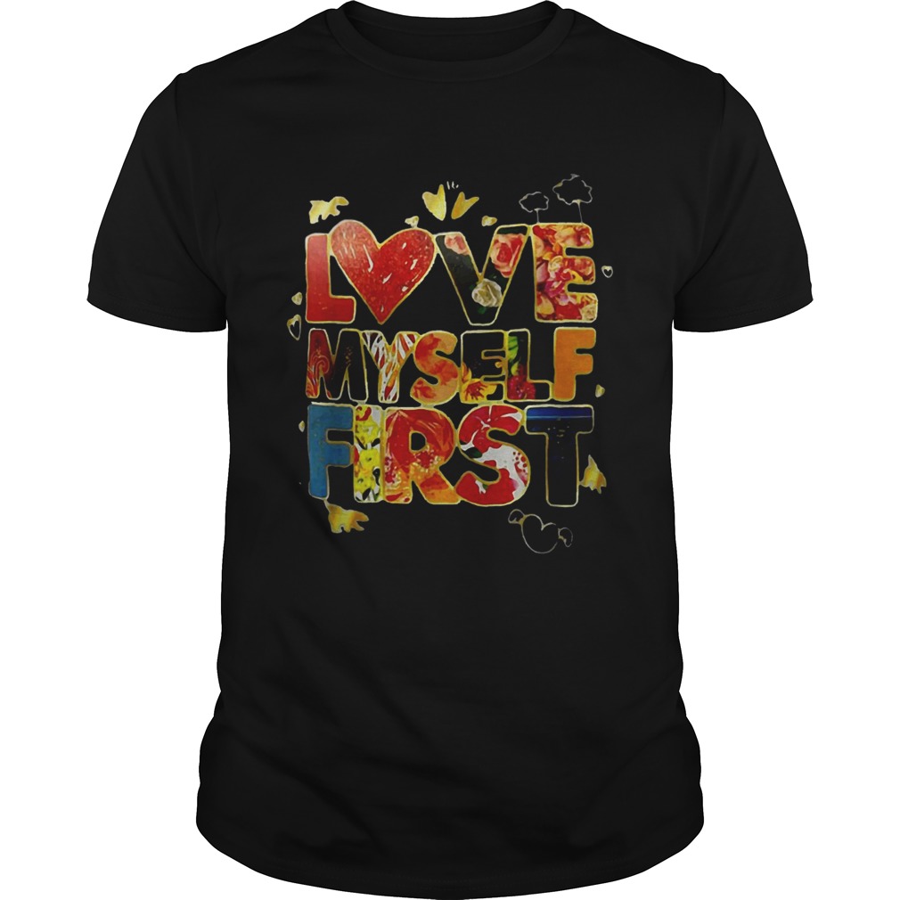 Love myself first shirt