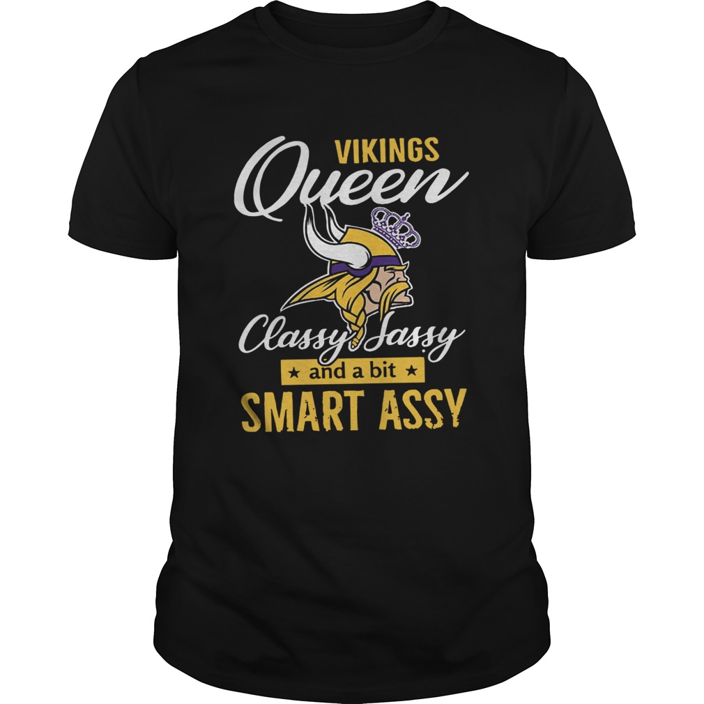 Minnesota Vikings queens classy sassy and a bit smart assy shirt