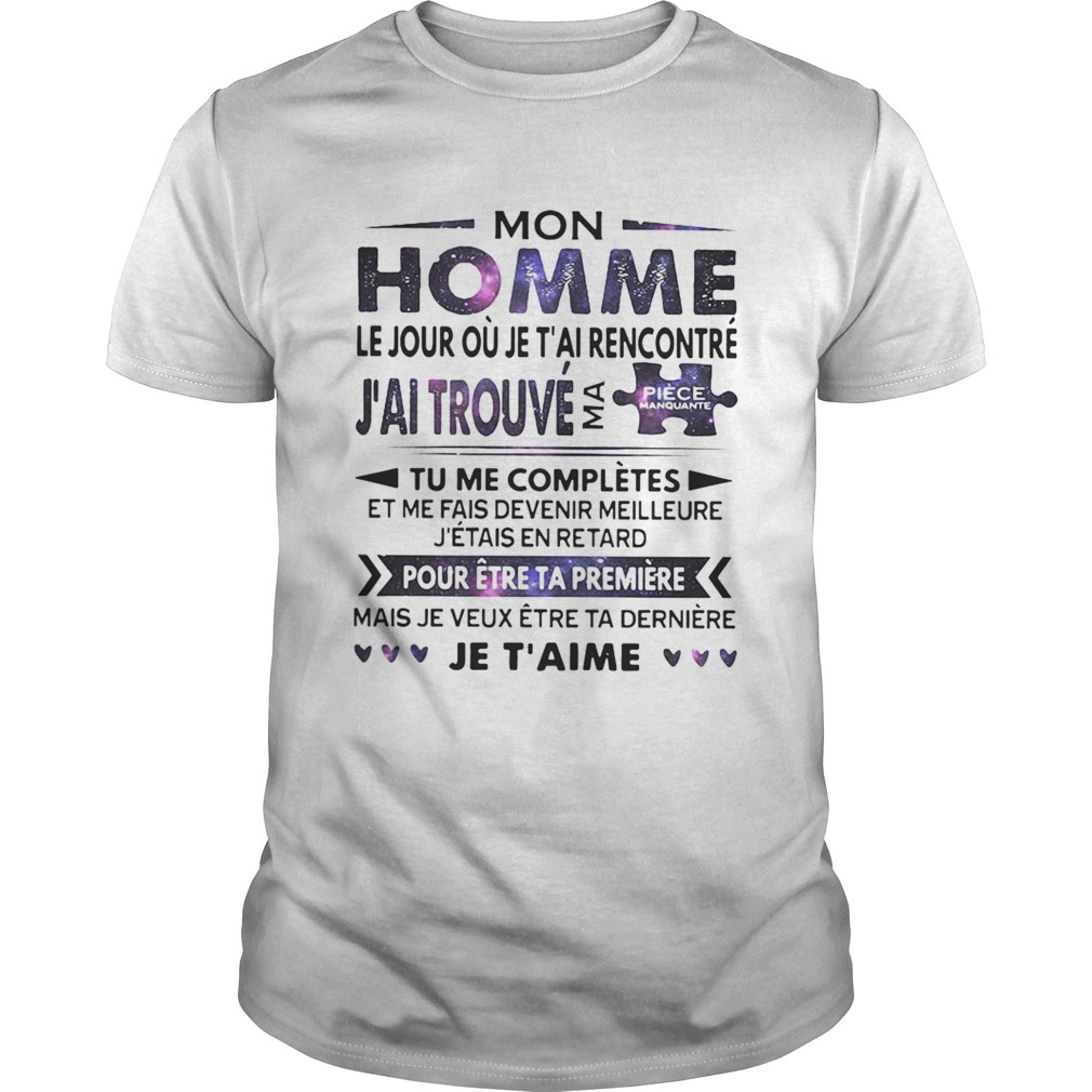 Mon Homme Le Jour Ou Je T Ai Rencontre J Ai Trouve tShirt