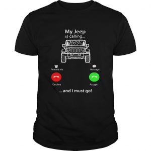 My Jeep is calling and I must gounisex