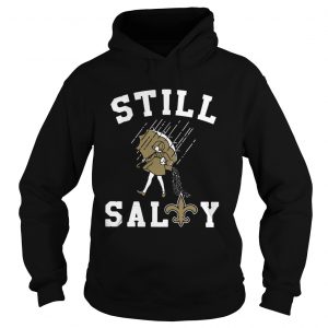 New Orleans Saints still salty hoodie