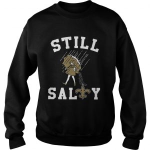 New Orleans Saints still salty sweatshirt