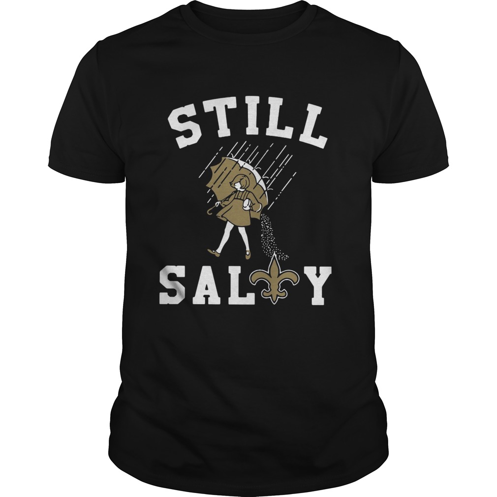 New Orleans Saints still salty shirt