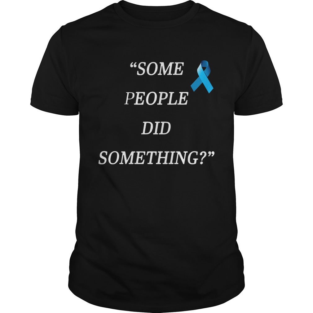 Nicholas Haros Some People Did Something shirt