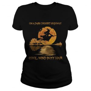 On dark desert highway cool wind in my hair witch in moon night jungle guitar ladies tee