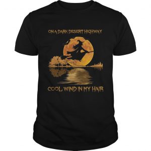 On dark desert highway cool wind in my hair witch in moon night jungle guitar unisex