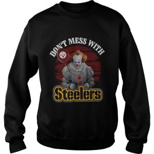 Pennywise IT Dont mess with Steelers sweatshirt