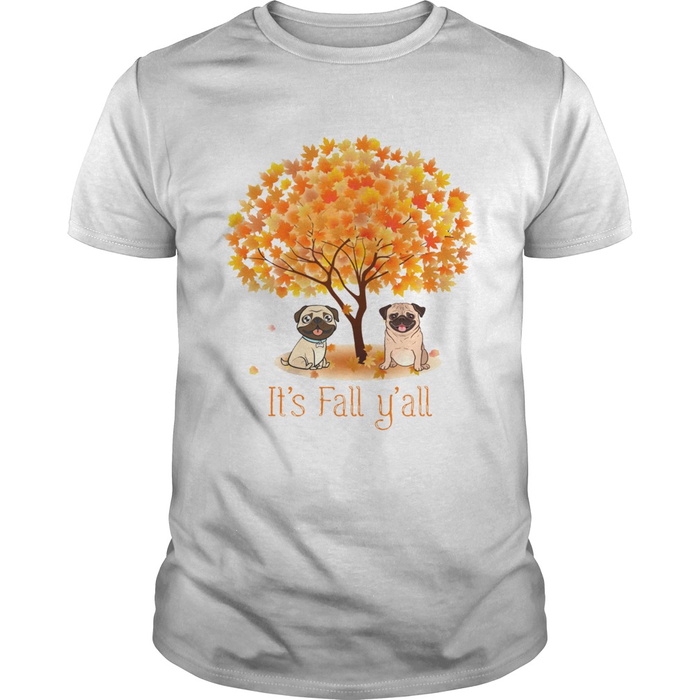 Pug It’s fall y’all shirt