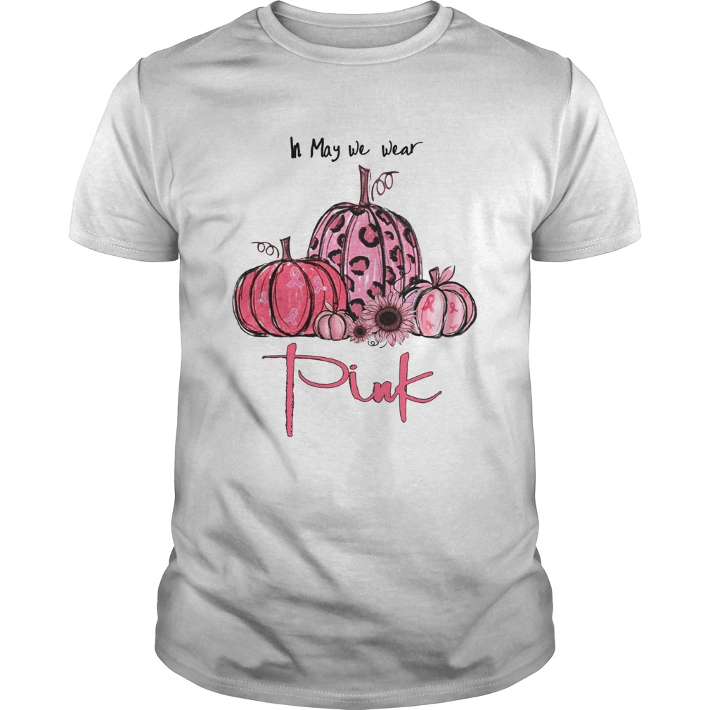 Pumpkin And Sunflower Breast Cancer Awareness In May We Wear Pink Shirt