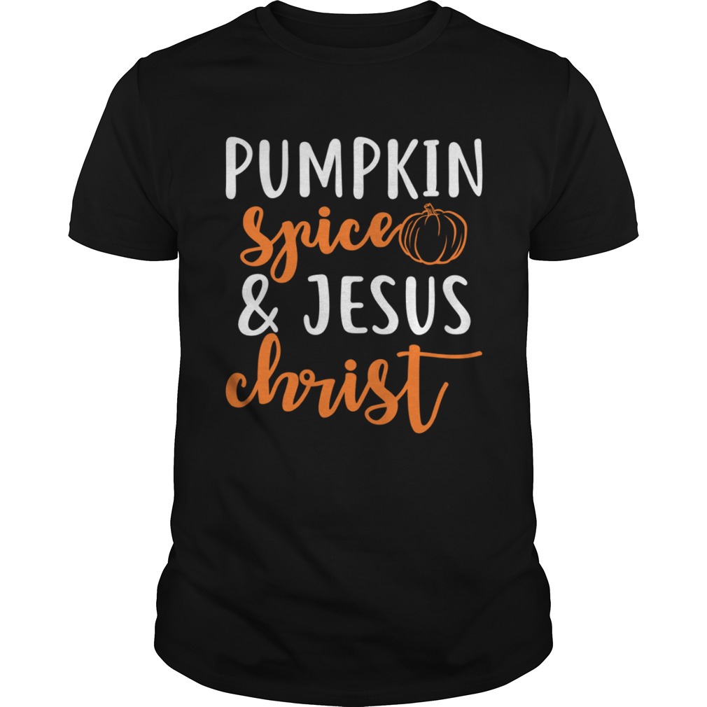 Pumpkin Spice And Jesus Christ Halloween Girls Women Shirt