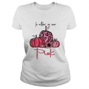 Pumpkins In October we wear pink ladies tee