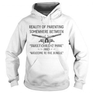 Reality of parenting somewhere between sweet child omine and welcome to the jungle hoodie