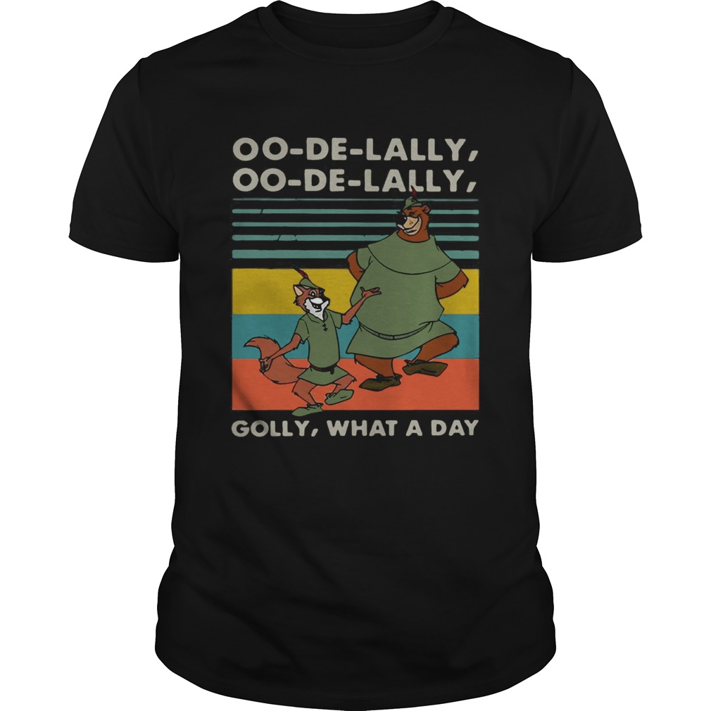 Robin Hood and Little John Oo de lally Oo de lally Golly what a day retro shirt