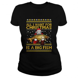 Santa Claus all I want for Christmas is a big fish ladies tee