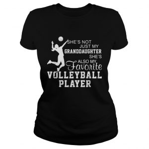 Shes not just my granddaughter shes also my favorite volleyball player ladie stee