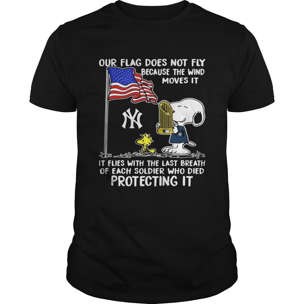 Snoopy New Yorks Yankees our flag does not fly because the wind moves it shirt