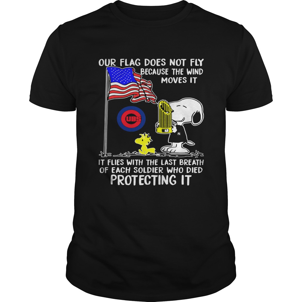 Snoopy our flag does not fly because the wind moves it Chicago CUBS shirt