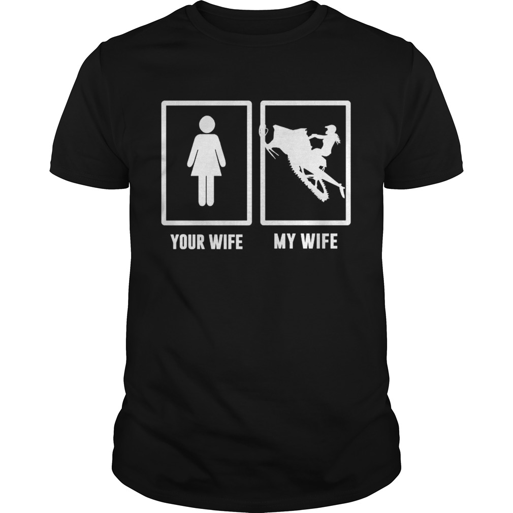 Snowboarding your wife my wife shirt