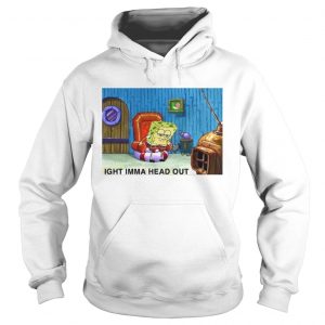 Spongebob Ight Imma Head out hoodie