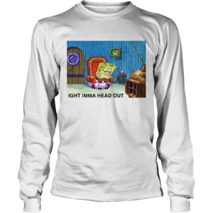 Spongebob Ight Imma Head out longsleeve tee