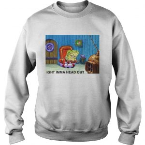 Spongebob Ight Imma Head out sweatshirt