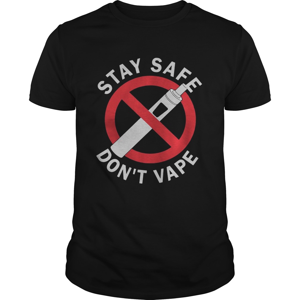 Stay Safe Dont Vape shirt