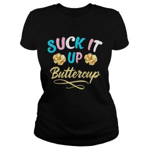 Suck It Up Buttercup Transgender Pride Colors Funny ladies tee