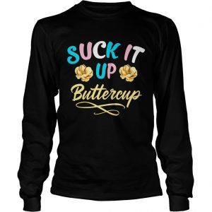 Suck It Up Buttercup Transgender Pride Colors Funny longsleeve tee