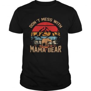 Sunset Vintage Dont Mess With Mama Bear unisex