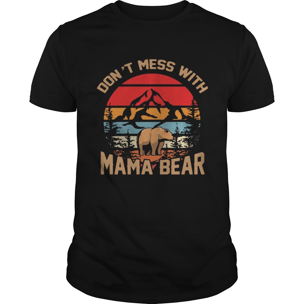 Sunset Vintage Dont Mess With Mama Bear Shirt