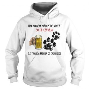 Un Homme No Pode Viver S De Cerveja Ele Tambm Precisa De Cachorros hoodie