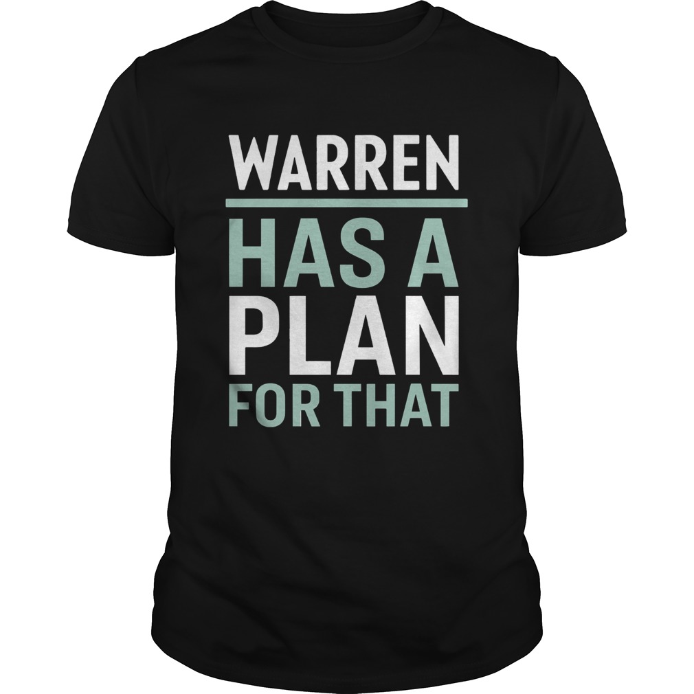 Warren has a plan for that Elizabeth Warren shirt