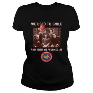 We used to smile and then we worked at RAC Rent A Center Horror Halloween ladies tee