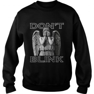 Weeping Angel Dont Blink sweatshirt