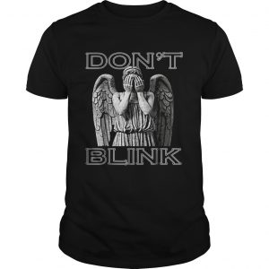 Weeping Angel Dont Blink unisxe