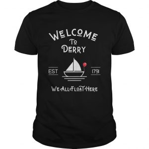 Welcome to Derry we all float here unisex