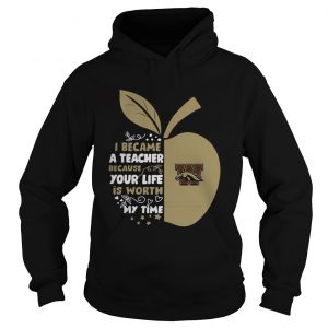 Western Michigan Broncos I became a teacher because your life is worth my time hoodie