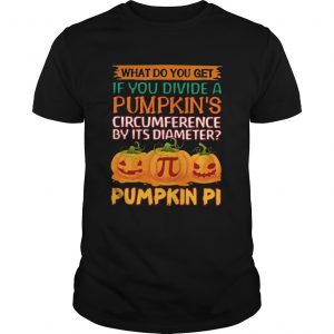 What do you get if you divide a pumpkins circumference by its diameter pumpkin pi UNISEX