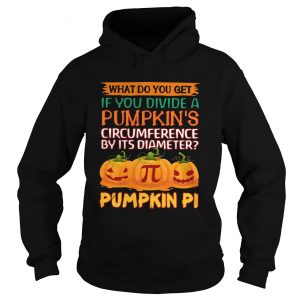 What do you get if you divide a pumpkins circumference by its diameter pumpkin pi hoodie